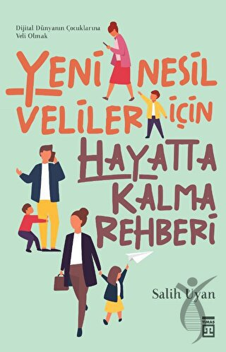 Yeni Nesil Veliler İçin Hayatta Kalma Rehberi